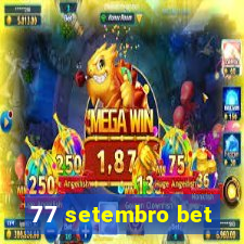 77 setembro bet